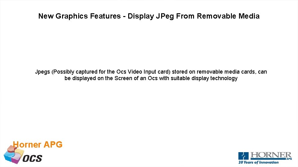New Graphics Features - Display JPeg From Removable Media Jpegs (Possibly captured for the