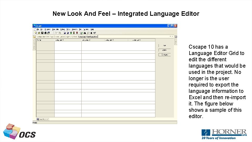 New Look And Feel – Integrated Language Editor Cscape 10 has a Language Editor