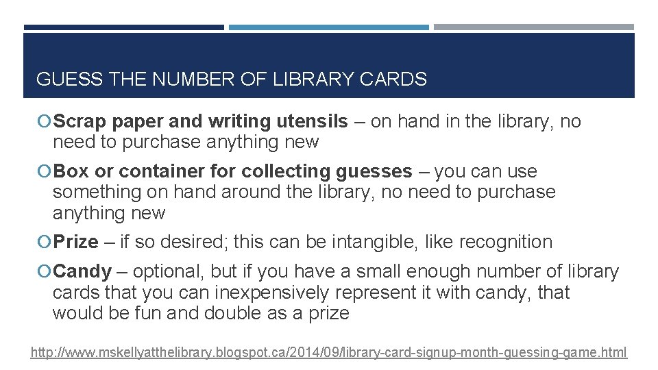 GUESS THE NUMBER OF LIBRARY CARDS Scrap paper and writing utensils – on hand