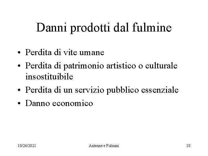 Danni prodotti dal fulmine • Perdita di vite umane • Perdita di patrimonio artistico