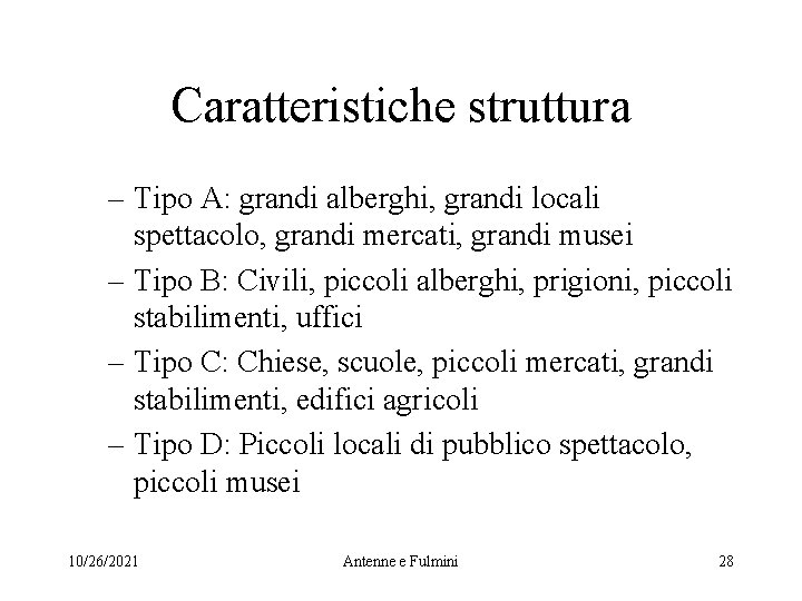 Caratteristiche struttura – Tipo A: grandi alberghi, grandi locali spettacolo, grandi mercati, grandi musei