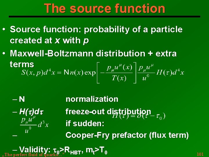 The source function • Source function: probability of a particle created at x with