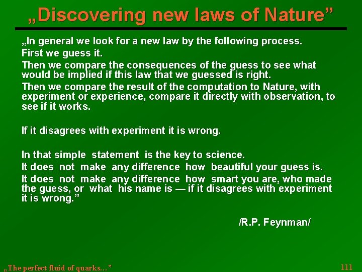 „Discovering new laws of Nature” „In general we look for a new law by