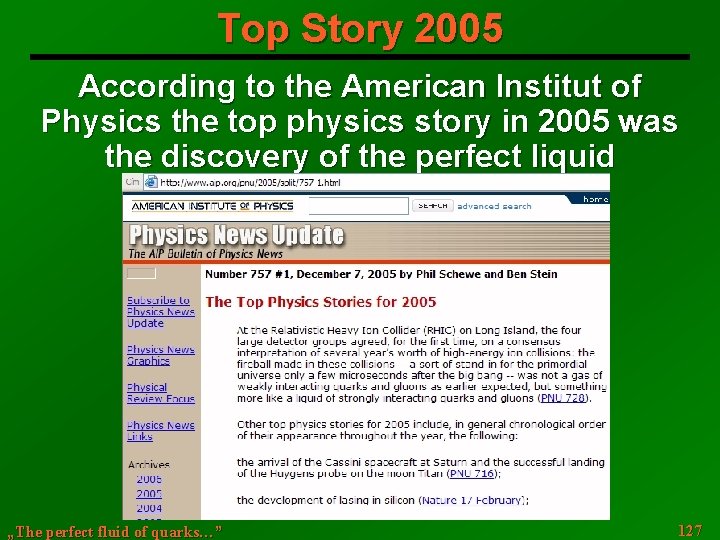 Top Story 2005 According to the American Institut of Physics the top physics story