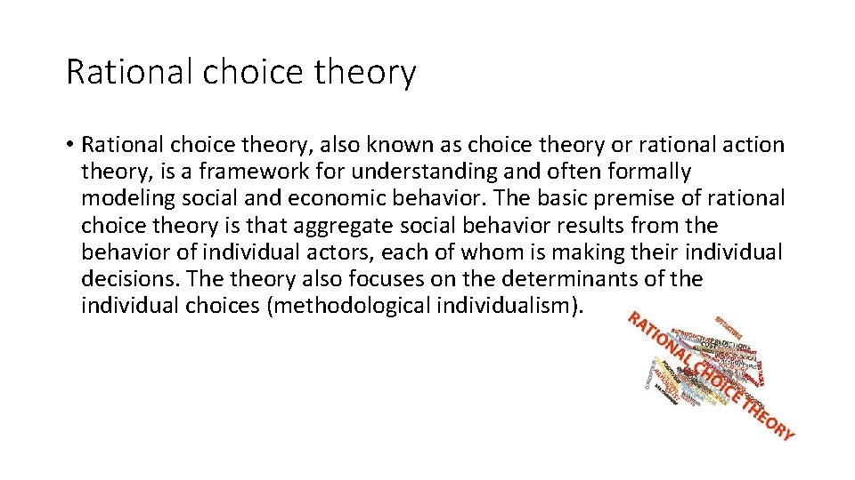 Rational choice theory • Rational choice theory, also known as choice theory or rational