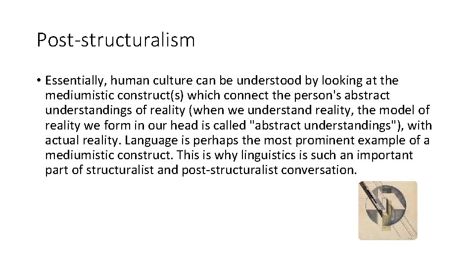 Post-structuralism • Essentially, human culture can be understood by looking at the mediumistic construct(s)