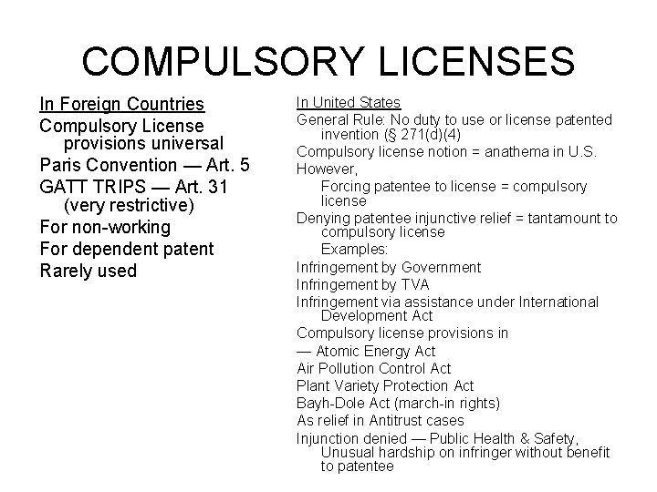 COMPULSORY LICENSES In Foreign Countries Compulsory License provisions universal Paris Convention — Art. 5