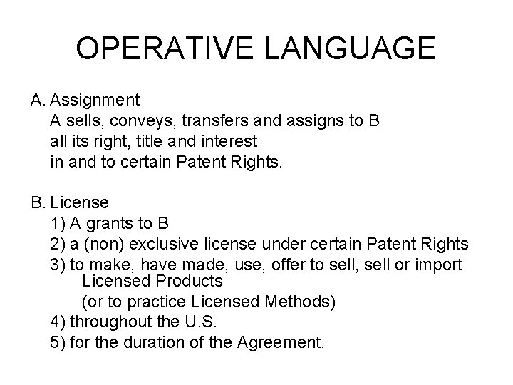OPERATIVE LANGUAGE A. Assignment A sells, conveys, transfers and assigns to B all its
