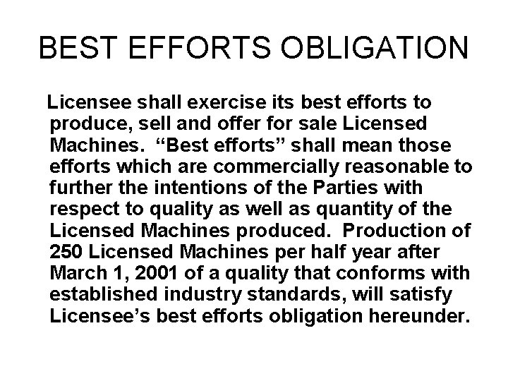 BEST EFFORTS OBLIGATION Licensee shall exercise its best efforts to produce, sell and offer