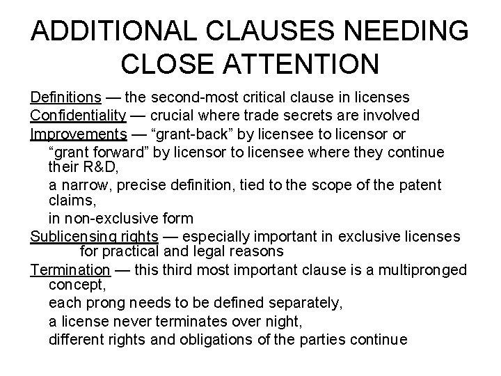 ADDITIONAL CLAUSES NEEDING CLOSE ATTENTION Definitions — the second-most critical clause in licenses Confidentiality