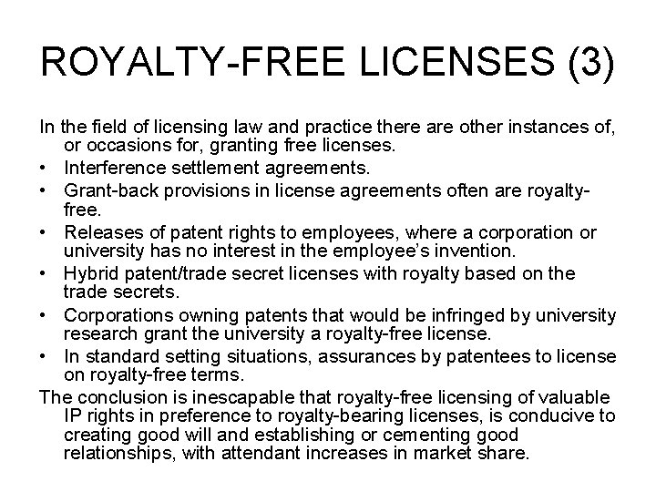 ROYALTY-FREE LICENSES (3) In the field of licensing law and practice there are other