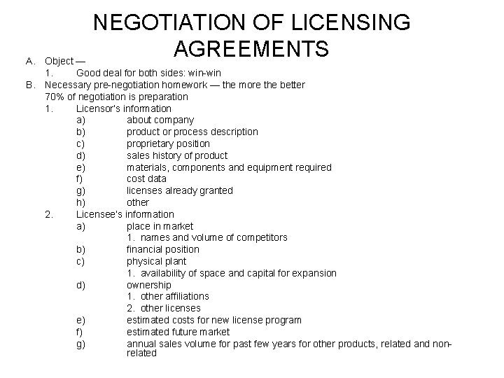 NEGOTIATION OF LICENSING AGREEMENTS A. Object — 1. Good deal for both sides: win-win