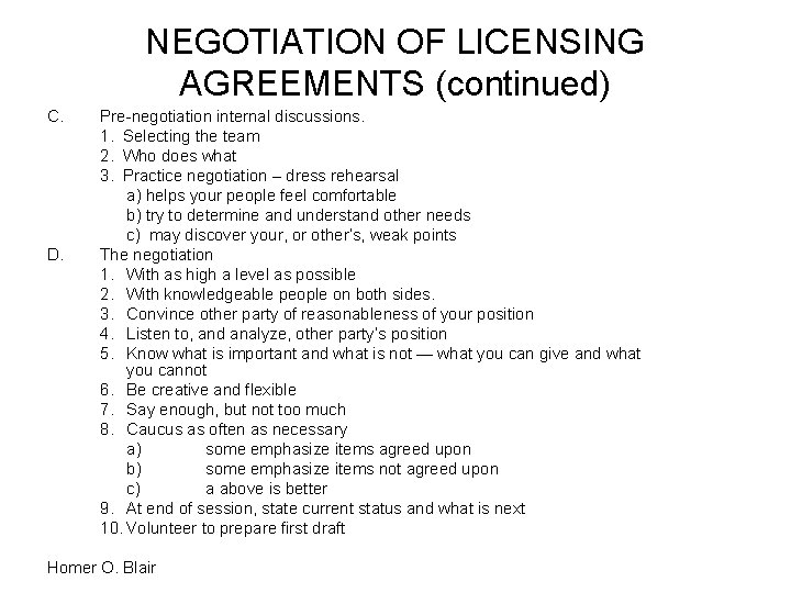 NEGOTIATION OF LICENSING AGREEMENTS (continued) C. D. Pre-negotiation internal discussions. 1. Selecting the team