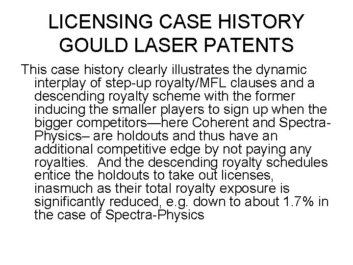 LICENSING CASE HISTORY GOULD LASER PATENTS This case history clearly illustrates the dynamic interplay