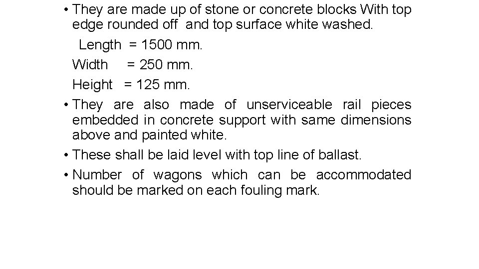  • They are made up of stone or concrete blocks With top edge