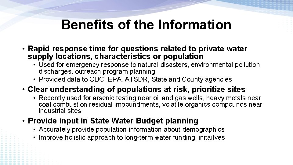 Benefits of the Information • Rapid response time for questions related to private water