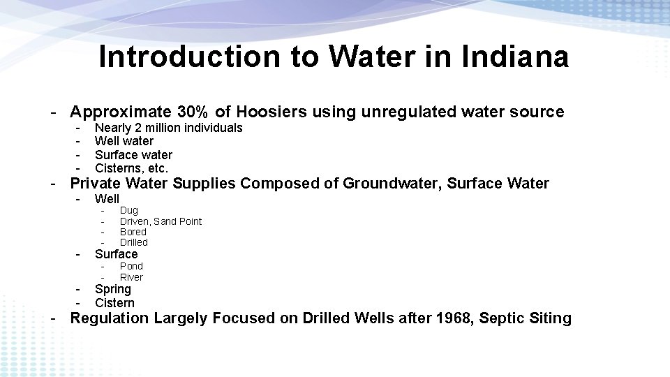 Introduction to Water in Indiana - Approximate 30% of Hoosiers using unregulated water source