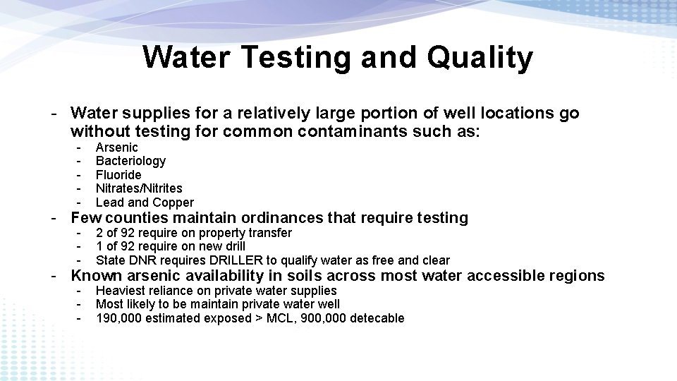 Water Testing and Quality - Water supplies for a relatively large portion of well