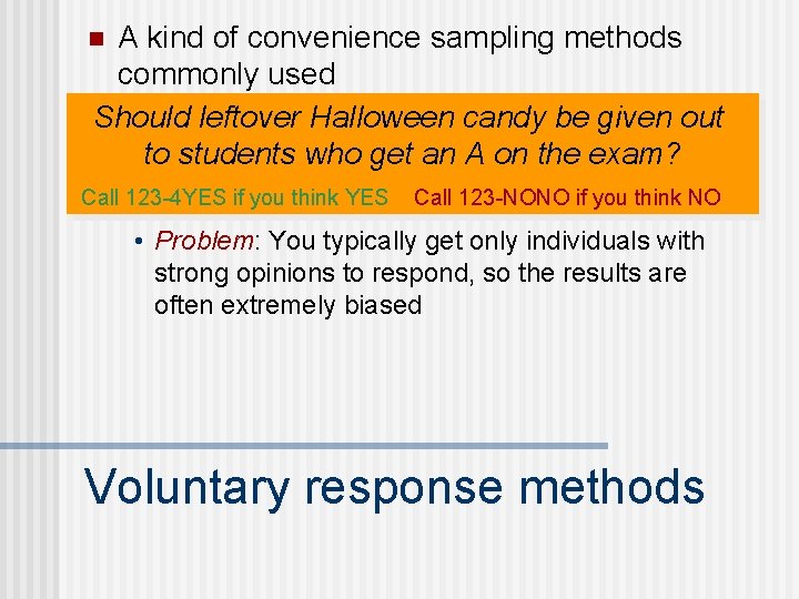 A kind of convenience sampling methods commonly used Should leftover Halloween candy be given A kind of convenience sampling methods commonly used Should leftover Halloween candy be given