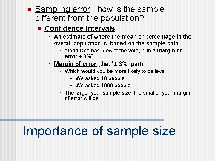 n Sampling error - how is the sample different from the population? n Confidence