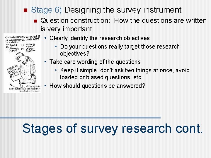 n Stage 6) Designing the survey instrument n Question construction: How the questions are