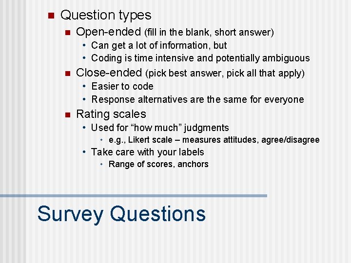 n Question types n Open-ended (fill in the blank, short answer) • Can get