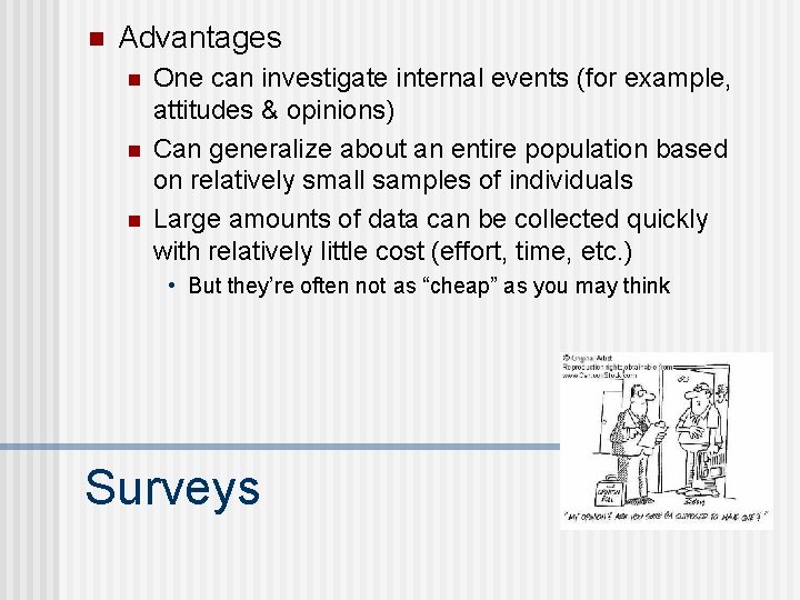 n Advantages n n n One can investigate internal events (for example, attitudes &