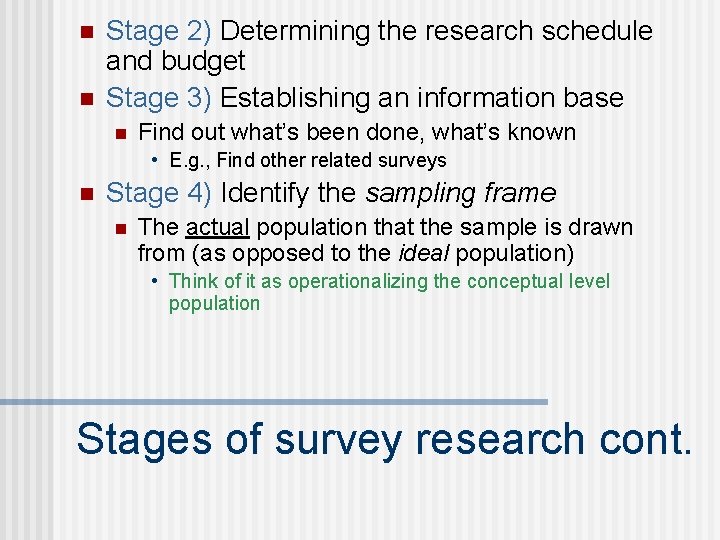 n n Stage 2) Determining the research schedule and budget Stage 3) Establishing an