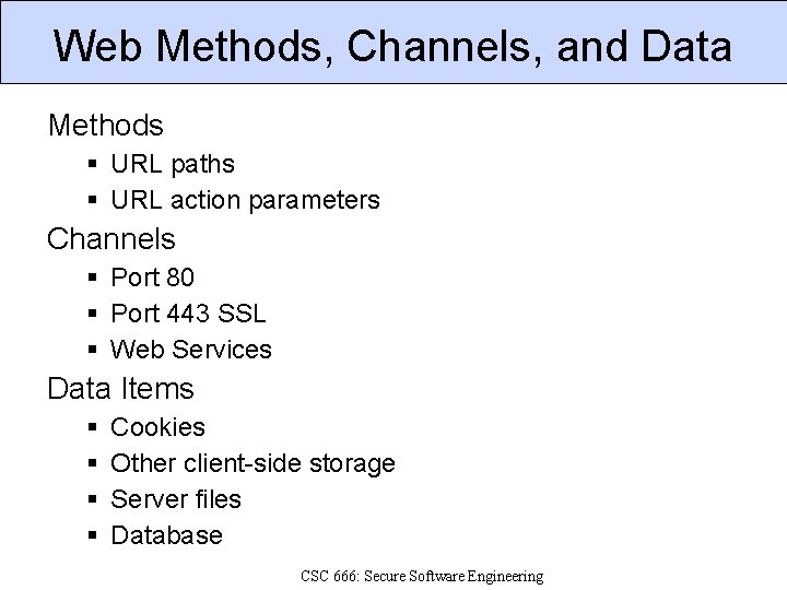 Web Methods, Channels, and Data Methods URL paths URL action parameters Channels Port 80