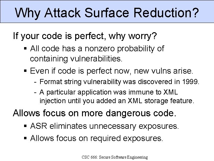 Why Attack Surface Reduction? If your code is perfect, why worry? All code has Why Attack Surface Reduction? If your code is perfect, why worry? All code has