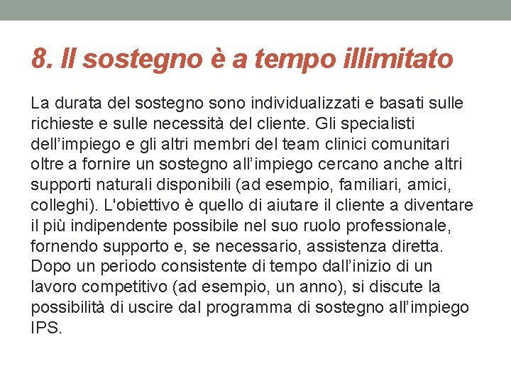 8. Il sostegno è a tempo illimitato La durata del sostegno sono individualizzati e