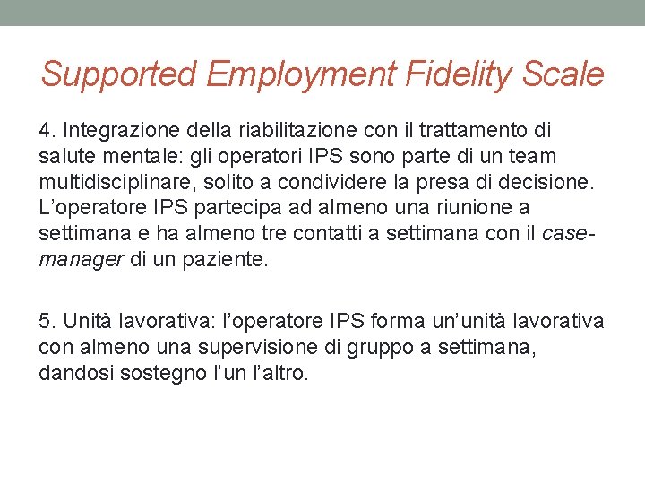 Supported Employment Fidelity Scale 4. Integrazione della riabilitazione con il trattamento di salute mentale: