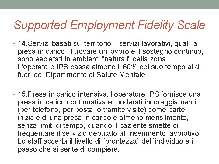 Supported Employment Fidelity Scale • 14. Servizi basati sul territorio: i servizi lavorativi, quali