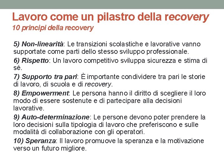 Lavoro come un pilastro della recovery 10 principi della recovery 5) Non-linearità: Le transizioni