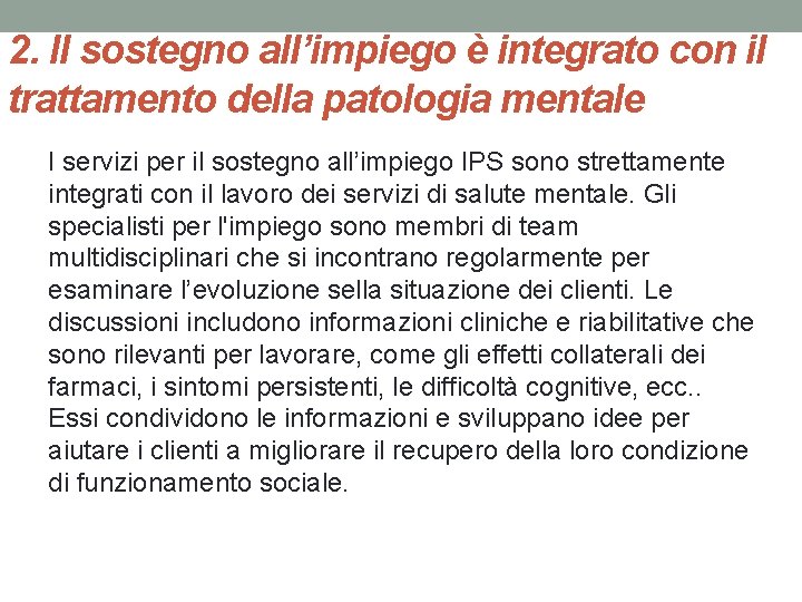 2. Il sostegno all’impiego è integrato con il trattamento della patologia mentale I servizi