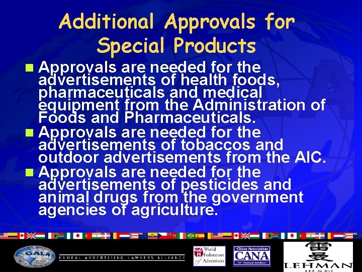 Additional Approvals for Special Products n Approvals are needed for the advertisements of health