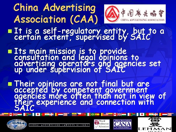 China Advertising Association (CAA) n It is a self-regulatory entity, but to a certain