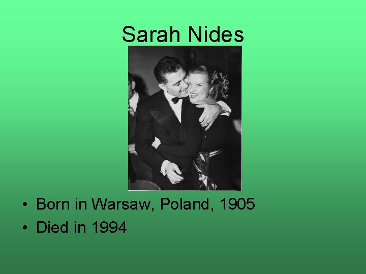 Sarah Nides • Born in Warsaw, Poland, 1905 • Died in 1994 