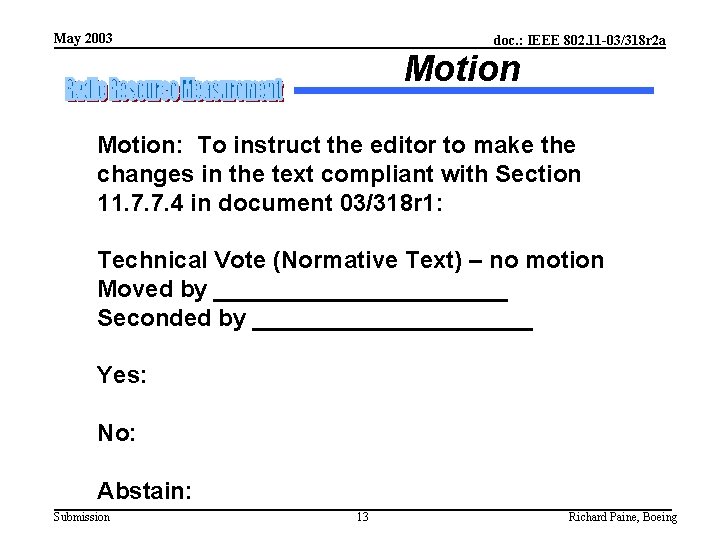 May 2003 doc. : IEEE 802. 11 -03/318 r 2 a Motion: To instruct