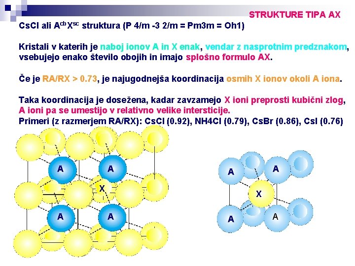 STRUKTURE TIPA AX Cs. Cl ali Acb. Xsc struktura (P 4/m -3 2/m =