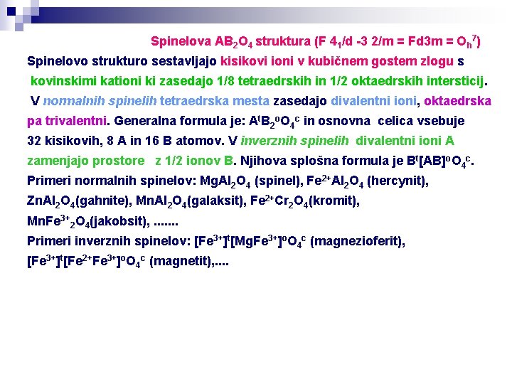 Spinelova AB 2 O 4 struktura (F 41/d -3 2/m = Fd 3 m