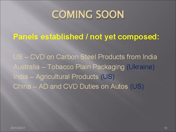 COMING SOON Panels established / not yet composed: US – CVD on Carbon Steel