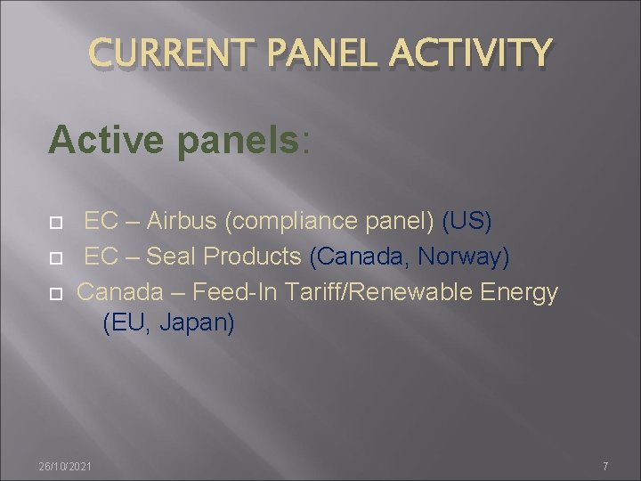 CURRENT PANEL ACTIVITY Active panels: EC – Airbus (compliance panel) (US) EC – Seal