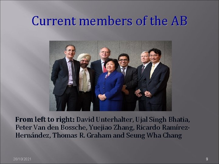 Current members of the AB From left to right: David Unterhalter, Ujal Singh Bhatia,