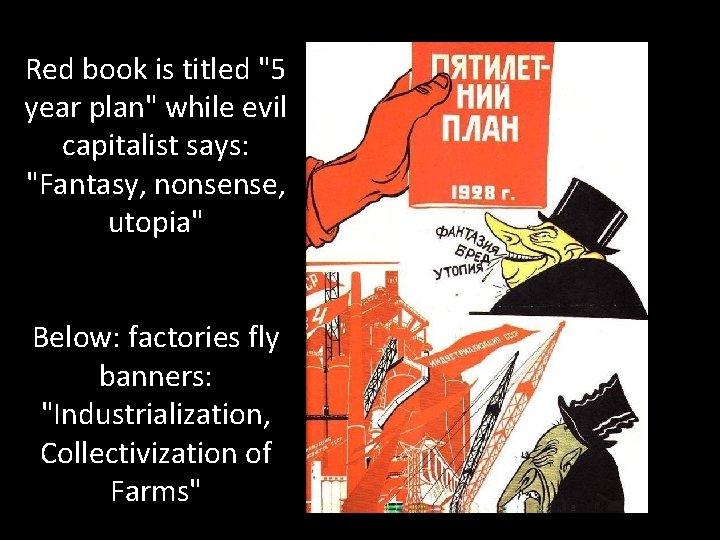 Red book is titled "5 year plan" while evil capitalist says: "Fantasy, nonsense, utopia"