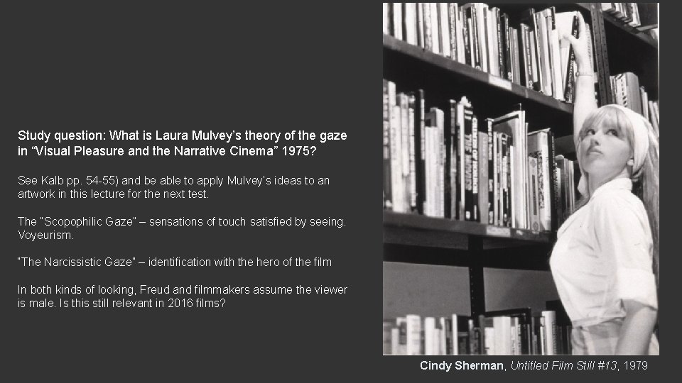 Study question: What is Laura Mulvey’s theory of the gaze in “Visual Pleasure and