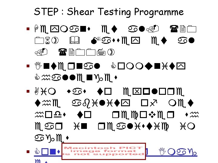 STEP : Shear Testing Programme § § 