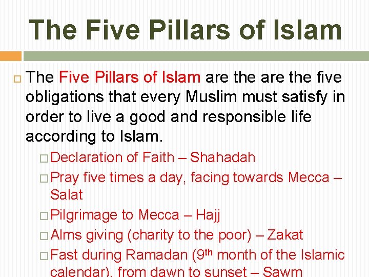 The Five Pillars of Islam are the five obligations that every Muslim must satisfy