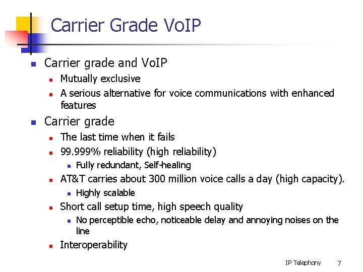 Carrier Grade Vo. IP n Carrier grade and Vo. IP n n n Mutually