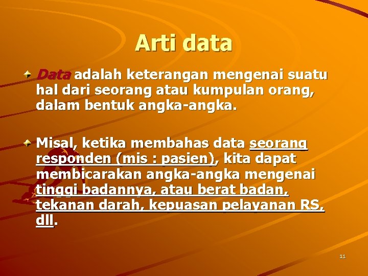 Arti data Data adalah keterangan mengenai suatu hal dari seorang atau kumpulan orang, dalam